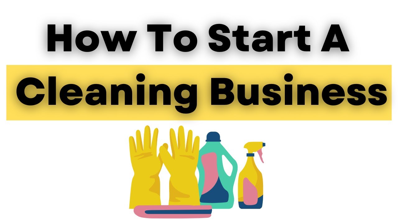 How to Start a Cleaning Business